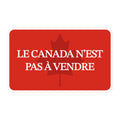 Le Canada n’est pas à vendre Sticker (Red)