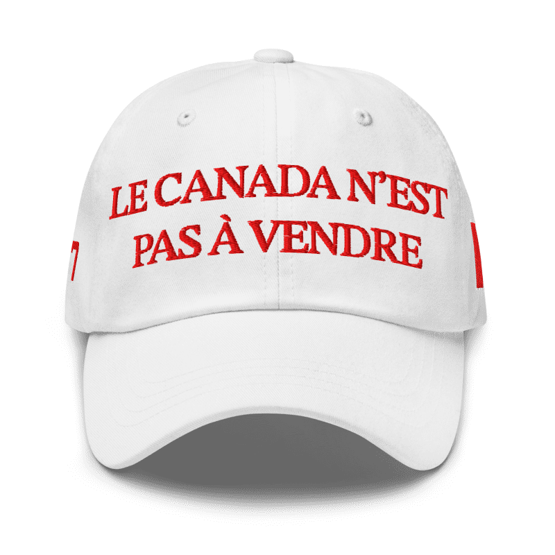 Le Canada n'est pas à vendre Hat (white)